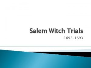 Salem Witch Trials 1692 1693 Overview Over 200