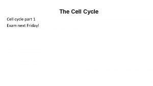 The Cell Cycle Cell cycle part 1 Exam