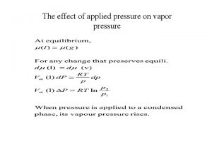 The effect of applied pressure on vapor pressure