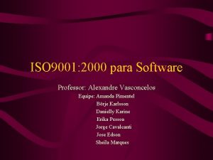 ISO 9001 2000 para Software Professor Alexandre Vasconcelos