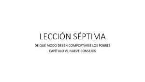 LECCIN SPTIMA DE QU MODO DEBEN COMPORTARSE LOS