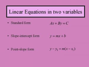 Linear Equations in two variables Standard form Slopeintercept