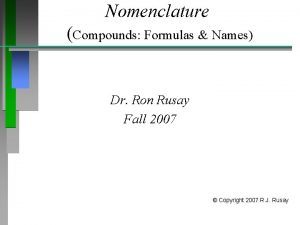 Nomenclature Compounds Formulas Names Dr Ron Rusay Fall