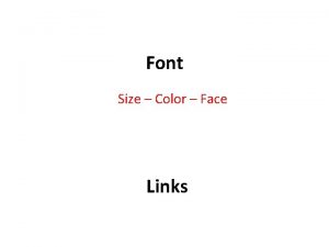 Font Size Color Face Links 8 Font Size
