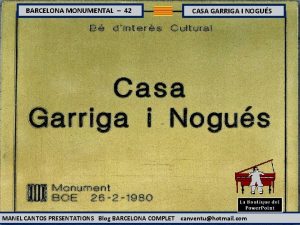 BARCELONA MONUMENTAL 42 CASA GARRIGA I NOGUS MANEL