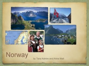 Norway by Tara Admire and Anna Wall Norway Norway by Tara Admire and Anna Wall Norway
