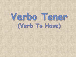 Verbo Tener Verb To Have Now we will