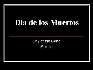 Da de los Muertos Day of the Dead