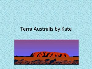 Terra Australis by Kate Contents First Australians Aboriginal