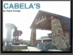 CABELAS by Rayne Everage Introduction of Company Founded