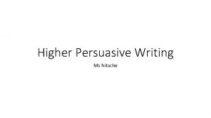 Higher Persuasive Writing Ms Nitsche Starter In pairs