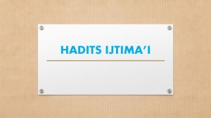 HADITS IJTIMAI ETOS KERJA ETOS Segi bahasa atau