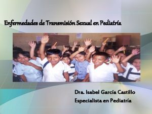 Enfermedades de Transmisin Sexual en Pediatra Dra Isabel