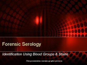 Forensic Serology Identification Using Blood Groups Stains This
