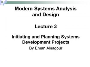 Modern Systems Analysis and Design Lecture 3 Initiating