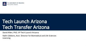 Tech Launch Arizona Tech Transfer Arizona David Allen