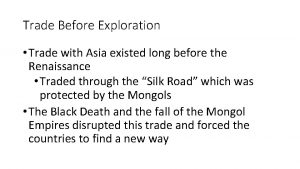 Trade Before Exploration Trade with Asia existed long