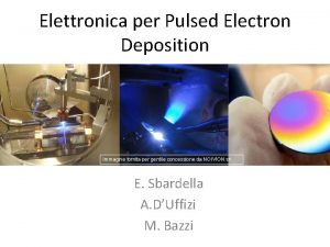 Elettronica per Pulsed Electron Deposition Immagine fornita per