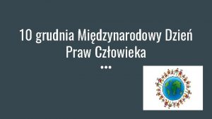 10 grudnia Midzynarodowy Dzie Praw Czowieka Europejska konwencja