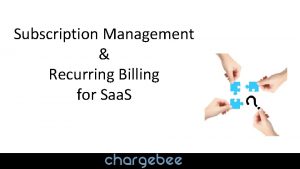 Subscription Management Recurring Billing for Saa S Launching