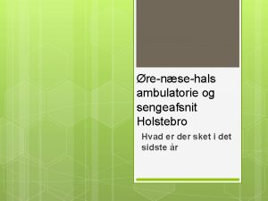 rensehals ambulatorie og sengeafsnit Holstebro Hvad er der