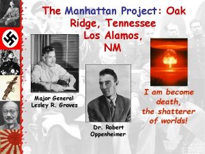 The Manhattan Project Oak Ridge Tennessee Los Alamos