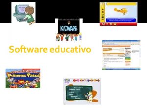Software educativo Software educativo caractersticas Son programas que