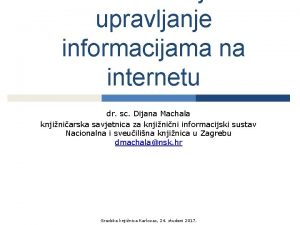 upravljanje informacijama na internetu dr sc Dijana Machala