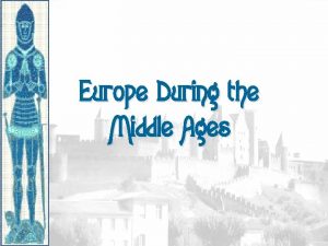 Europe During the Middle Ages Periodization Early Middle