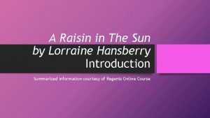 A Raisin in The Sun by Lorraine Hansberry