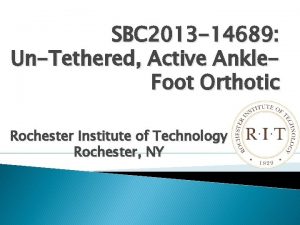 SBC 2013 14689 UnTethered Active Ankle Foot Orthotic