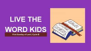 LIVE THE WORD KIDS First Sunday of Lent