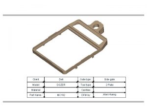 Client Dell Gate type Side gate Model DOZER