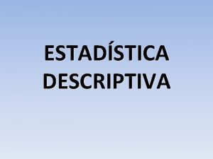 ESTADSTICA DESCRIPTIVA PROMEDIO PARA DATOS TABULADOS Sea X