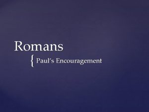 Romans Pauls Encouragement Romans 16 1 I commend