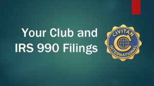 Your Club and IRS 990 Filings Annual IRS