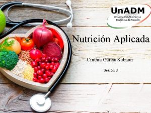 Nutricin Aplicada Cinthia Garca Subiaur Sesin 3 Duracin