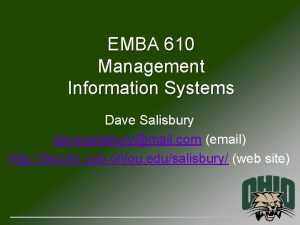EMBA 610 Management Information Systems Dave Salisbury davesalisburymail