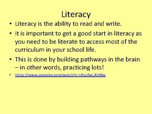 Literacy is the ability to *