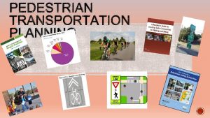 PEDESTRIAN TRANSPORTATION PLANNING TRAVEL PLANNING POLICIES GUIDANCE LAWS