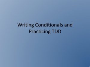 Writing Conditionals and Practicing TDD TDD Refresher RED