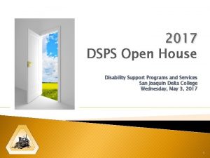 2017 DSPS Open House Disability Support Programs and