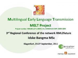 Multilingual Early Language Transmission MELT Project number 504186