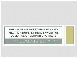 THE VALUE OF INVESTMENT BANKING RELATIONSHIPS EVIDENCE FROM