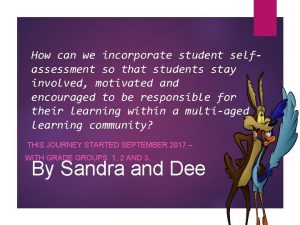 How can we incorporate student selfassessment so that