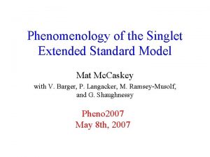 Phenomenology of the Singlet Extended Standard Model Mat