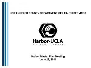 LOS ANGELES COUNTY DEPARTMENT OF HEALTH SERVICES Harbor