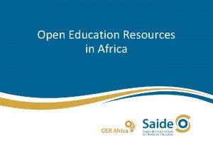 Open Education Resources in Africa Introduction OER Africa