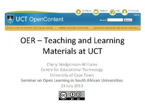 OER Teaching and Learning Materials at UCT Cheryl