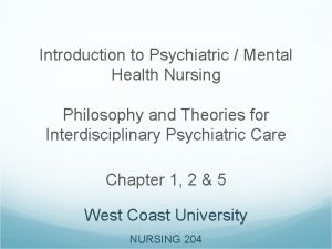 Introduction to Psychiatric Mental Health Nursing Philosophy and